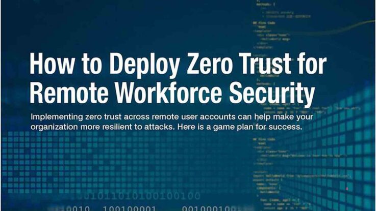 Securing Remote Workers Through Zero Trust